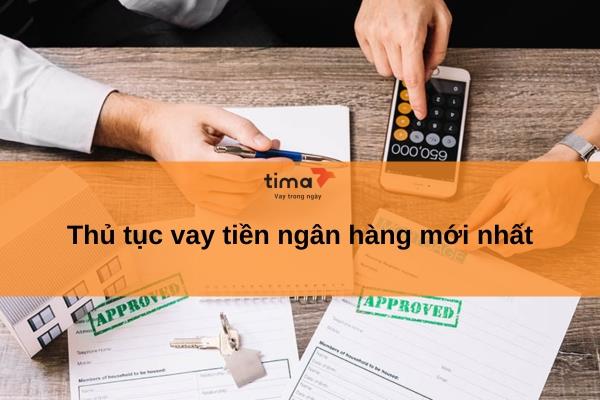 Thủ tục vay tiền ngân hàng gồm những gì?